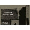 I TOOK THE LIFT TO THE 6th FLOOR